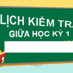 KẾ HOẠCH KIỂM TRA GIỮA HỌC KỲ 1 NĂM HỌC 2025 – 2026
